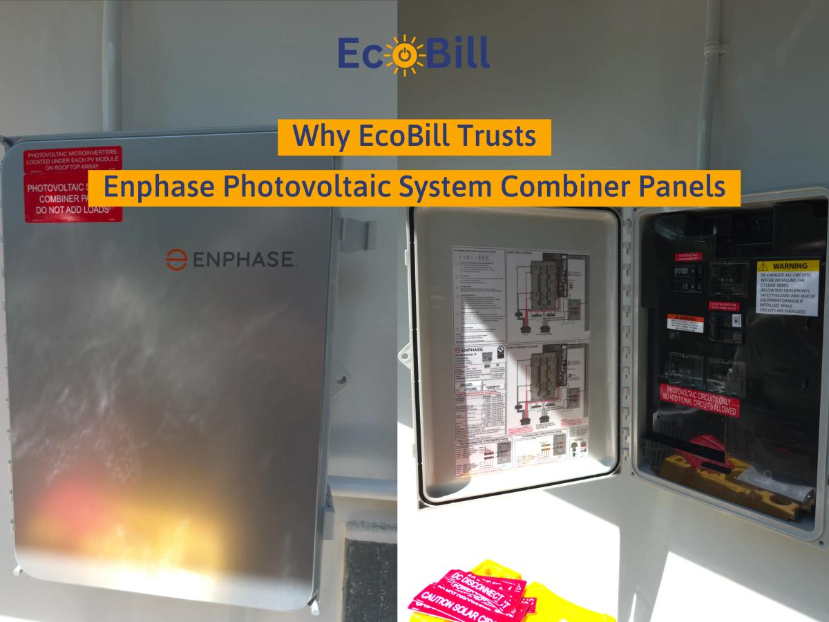 Why EcoBill Trusts Enphase Photovoltaic System Combiner Panels