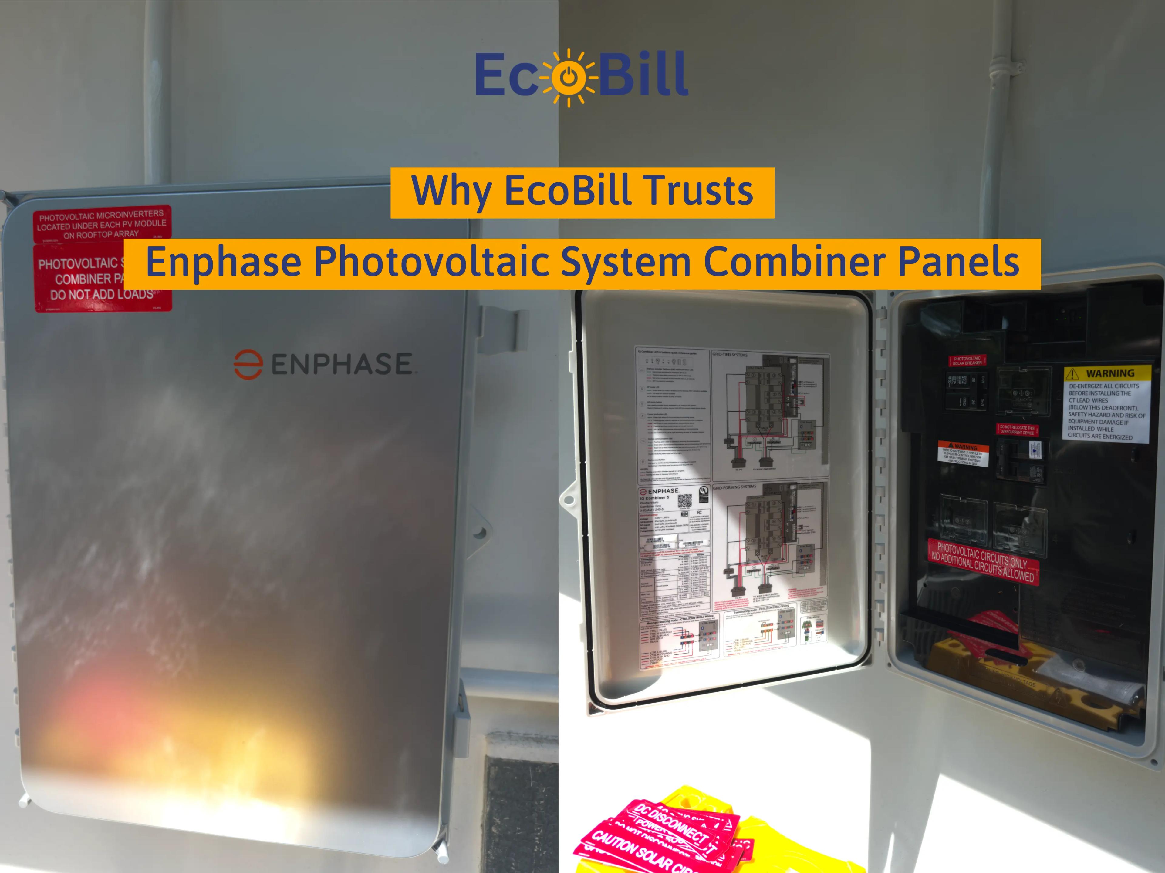 Why EcoBill Trusts Enphase Photovoltaic System Combiner Panels